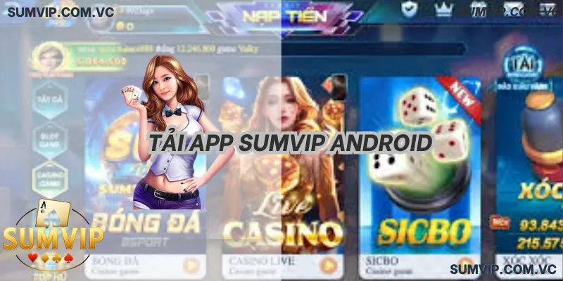 Tải app SumVIP Android – Cài APK nhanh, chơi mượt