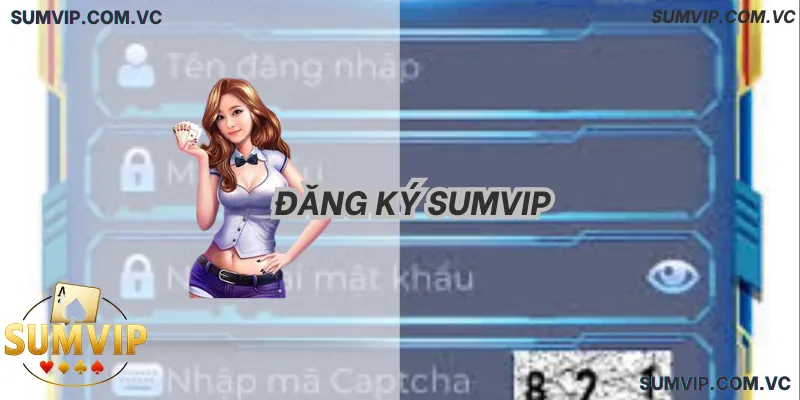 Đăng Ký Sumvip – Tạo Tài Khoản Nhanh, Nhận Thưởng Ngay