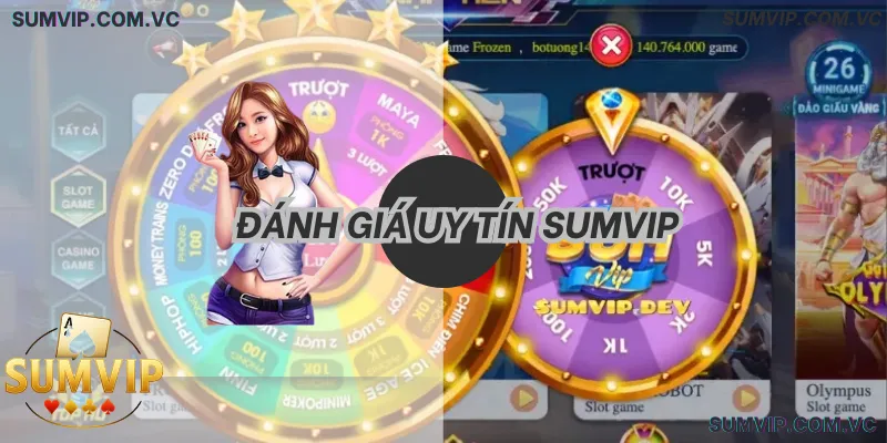 Đánh giá uy tín SumVIP – Tổng hợp góc nhìn thực tế, ưu nhược điểm và mức độ an toàn khi tham gia.