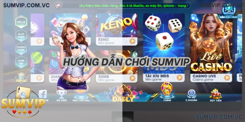 Hướng Dẫn Chơi SumVIP – Quy trình tham gia và trải nghiệm dành cho người mới.