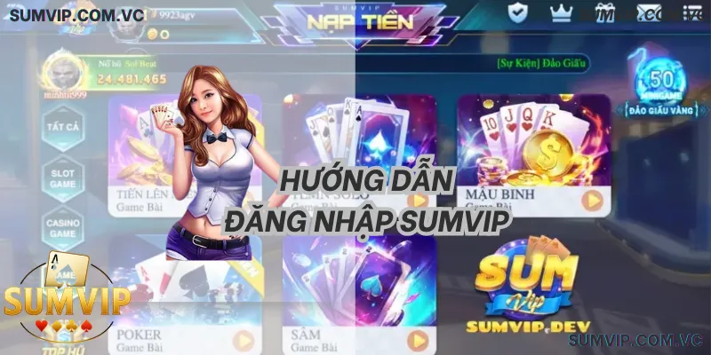 Hướng dẫn đăng nhập SumVIP – Web & app, đơn giản, an toàn, thao tác chưa tới 1 phút.
