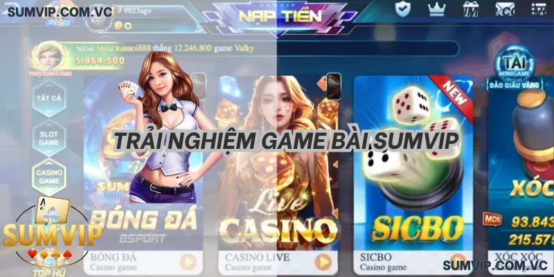 Trải Nghiệm Game Bài SumVIP – Chơi mượt, xử lý nhanh, công bằng.